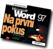 MS Word 97 Na první pokus